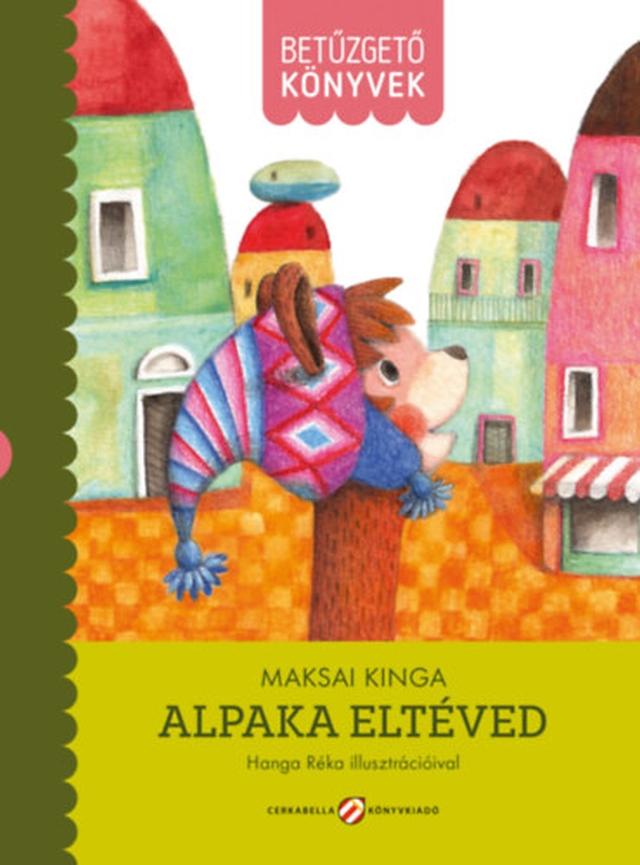 Maksai Kinga - Alpaka eltéved - Betűzgető könyvek