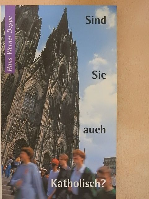 Hans-Werner Deppe - Sind Sie auch katholisch?  [antikvár]