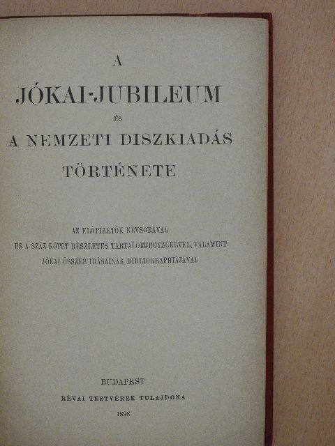 Jókai Mór - A Jókai-jubileum és a nemzeti diszkiadás története [antikvár]