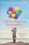 Ciara Geraghty - Lifesaving for Beginners [antikvár]