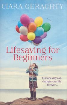 Ciara Geraghty - Lifesaving for Beginners [antikvár]