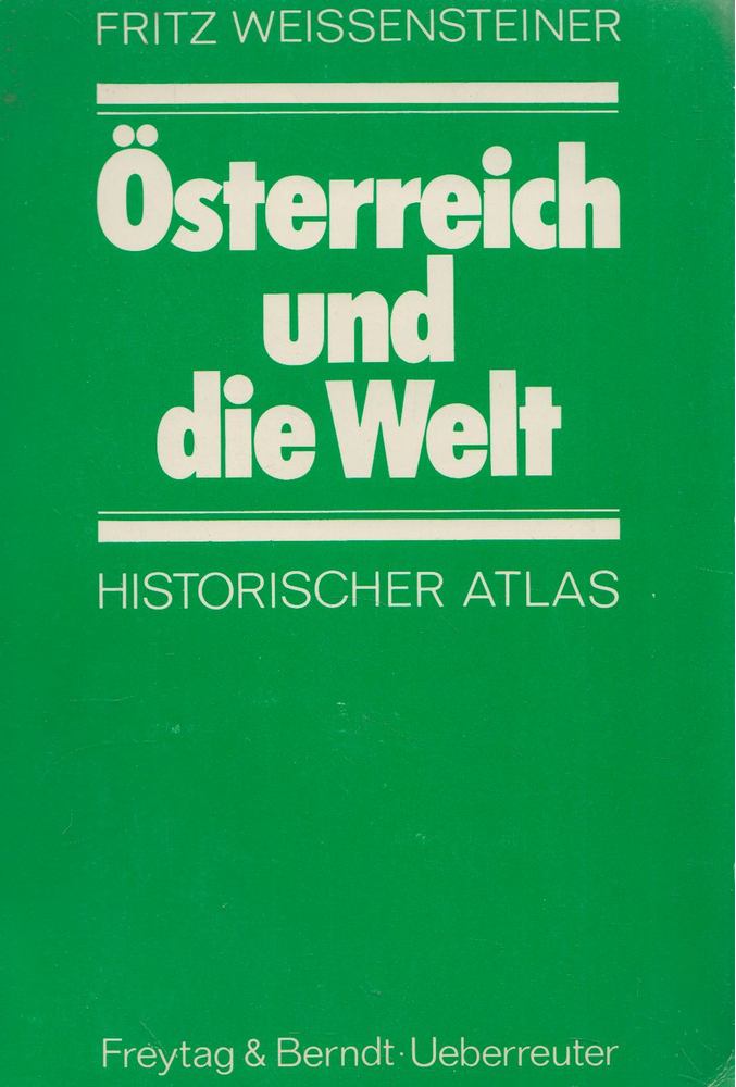 Fritz Weissensteiner - Österreich und die Welt [antikvár]