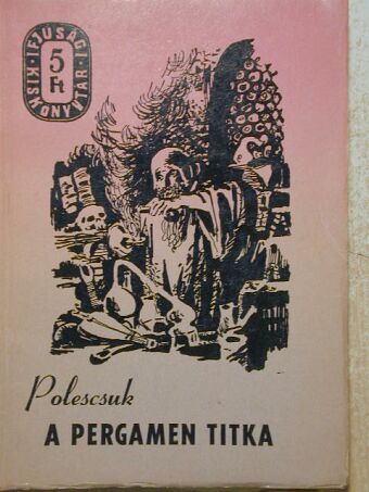 Alekszandr Polescsuk - A pergamen titka [antikvár]