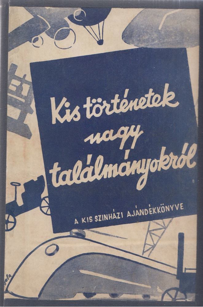 Freyhahn Cili - Kis történetek nagy találmányokról [antikvár]