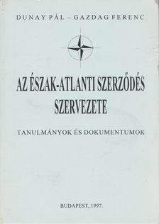 Dunay Pál, Gazdag Ferenc - Az Észak-Atlanti Szerződés szervezete [antikvár]