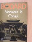 Lucien Bodard - Monsieur le Consul [antikvár]