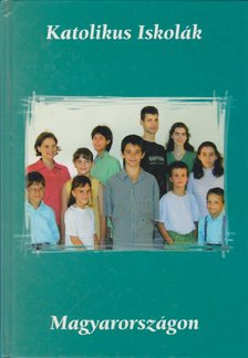 Katolikus iskolák Magyarországon [antikvár]