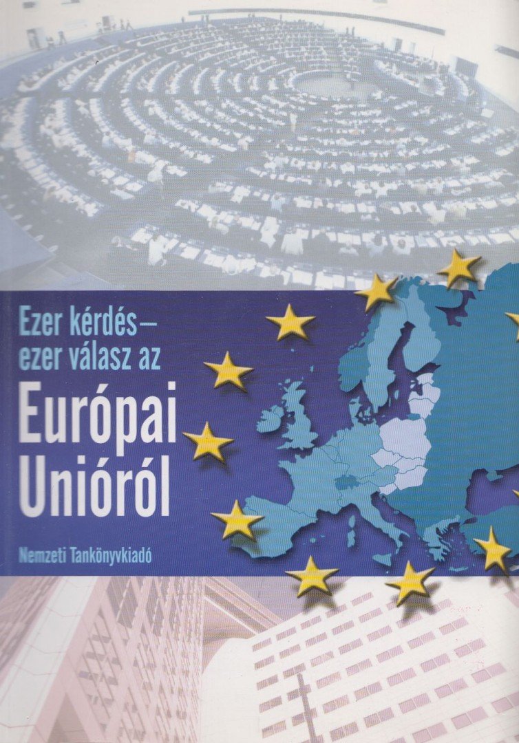 Izikné Dr. Hedri Gabriella - Ezer kérdés - ezer válasz az Európai Unióról [antikvár]