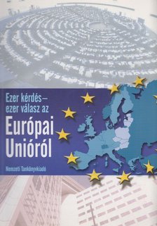 Izikné Dr. Hedri Gabriella - Ezer kérdés - ezer válasz az Európai Unióról [antikvár]
