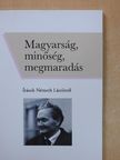 Bene Zoltán - Magyarság, minőség, megmaradás [antikvár]