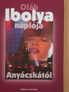 Illésné Áncsán Aranka - Oláh Ibolya naplója [antikvár]