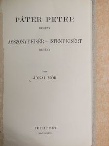 Jókai Mór - Páter Péter/Asszonyt kisér - Istent kisért [antikvár]