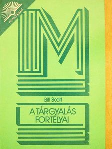Bill Scott - A tárgyalás fortélyai [antikvár]