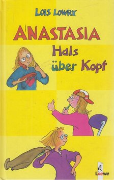 Lois Lowry - Anastasia Hals über Kopf [antikvár]