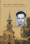B. Varga Judit - Don ​Bosco lelkét kaptad… [antikvár]