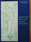 Erőss Attila - Remények bölcsője, álmok temetője/Zenélő kút [antikvár]