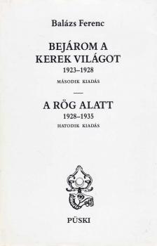 Balázs Ferenc - Bejárom a kerek világot; A rög alatt [antikvár]