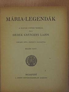 Dedek Crescens Lajos - Mária-legendák [antikvár]