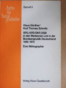 Klaus Günther - SPD, KPD/DKP, DGB in den Westzonen und in der Bundesrepublik Deutschland 1945-1973 [antikvár]