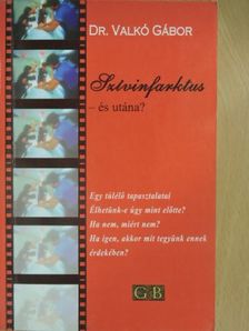 Dr. Valkó Gábor - Szívinfarktus - és utána? [antikvár]