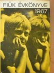 A. Fülepp Klára - Fiúk Évkönyve 1967 [antikvár]