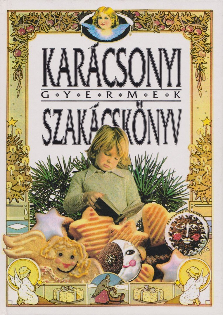 Csigó László, Csörgő Anikó - Karácsonyi gyermek szakácskönyv [antikvár]