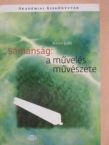 Nádor Judit - Sámánság: a művelés művészete [antikvár]