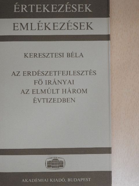 Keresztesi Béla - Az erdészetfejlesztés fő irányai az elmúlt három évtizedben [antikvár]