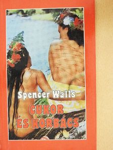 Spencer Walls - Cukor és korbács [antikvár]
