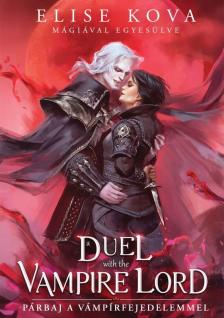 Elise Kova - A Duel with the Vampire Lord - Párbaj a vámpírfejedelemmel [eKönyv: epub, mobi]