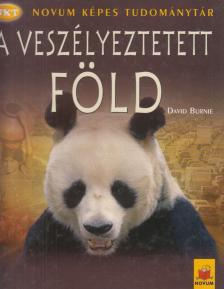 David Burnie - A veszélyeztetett Föld [antikvár]