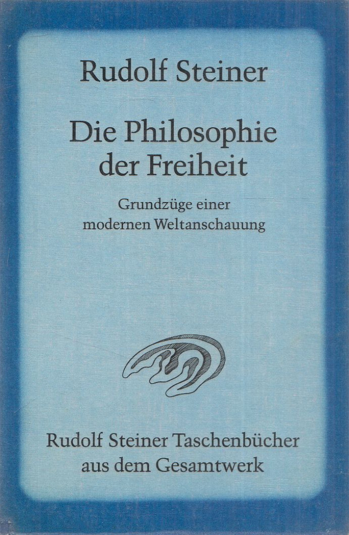 Rudolf Steiner - Die Philosophie der Freiheit [antikvár]