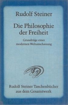 Rudolf Steiner - Die Philosophie der Freiheit [antikvár]