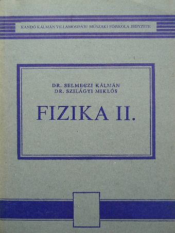 Dr. Selmeczi Kálmán - Fizika II. [antikvár]