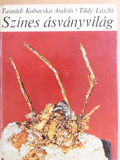 Tasnádi Kubacska András - Színes ásványvilág [antikvár]