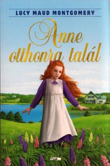 Lucy Maud Montgomery - Anne otthonra talál [antikvár]