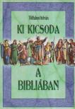 Tótfalusi István - Ki kicsoda a Bibliában [antikvár]