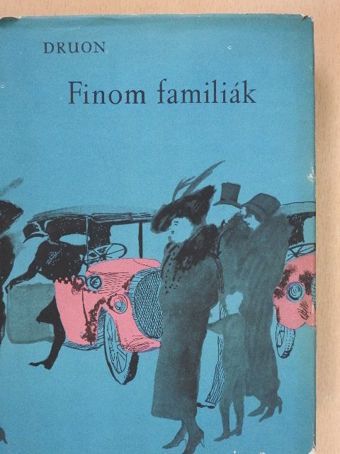Maurice Druon - Finom famíliák [antikvár]