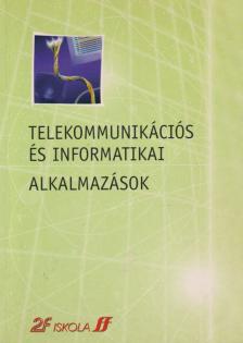 Telekommunikációs és informatikai alkalmazások [antikvár]
