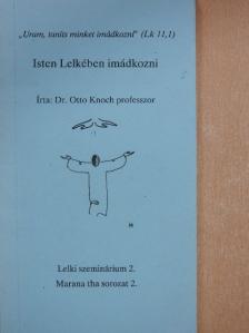 Dr. Otto Knoch - Isten Lelkében imádkozni [antikvár]