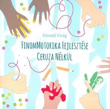 Sárosdi Virág - Finommotorika fejlesztése ceruza nélkül [szépséghibás]