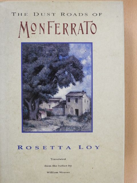 Rosetta Loy - The Dust Roads of Monferrato (dedikált példány) [antikvár]