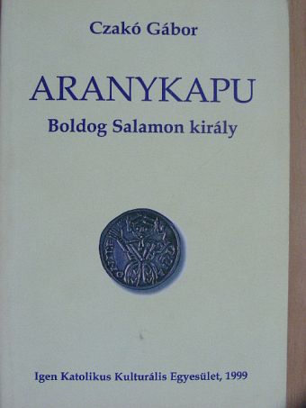 Czakó Gábor - Aranykapu [antikvár]