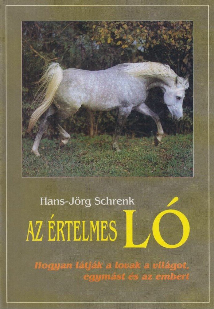 SCHRENK, HANS-JÖRG - Az értelmes ló [antikvár]