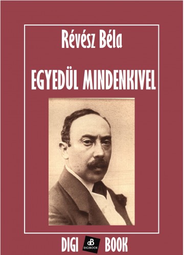 RÉVÉSZ BÉLA - Egyedül mindenkivel [eKönyv: epub, mobi]