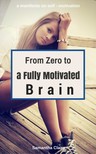 Claire Samantha - From Zero to a Fully Motivated Brain [eKönyv: epub, mobi]