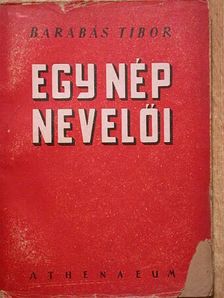Barabás Tibor - Egy nép nevelői [antikvár]