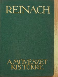 Reinach - A művészet kis tükre [antikvár]
