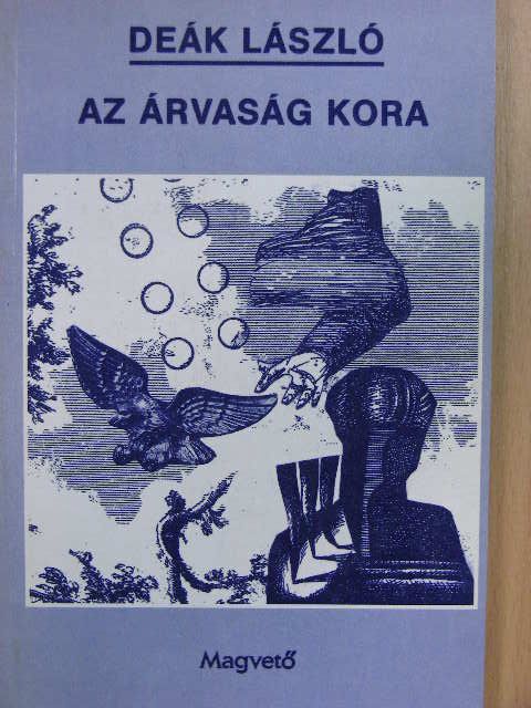 Deák László - Az árvaság kora [antikvár]