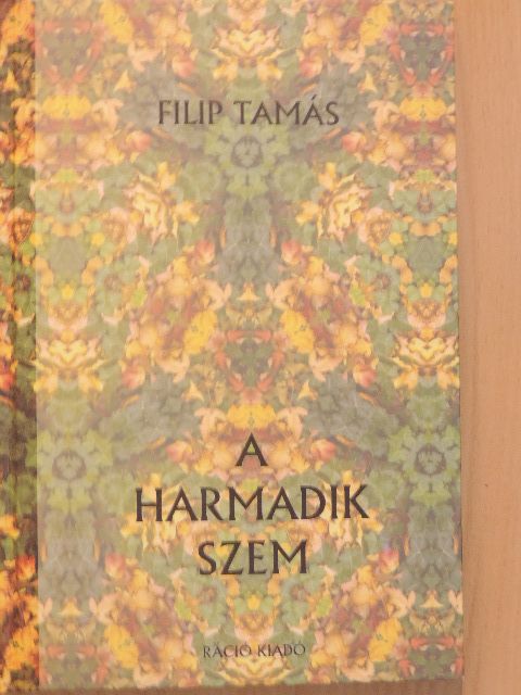 Filip Tamás - A harmadik szem [antikvár]